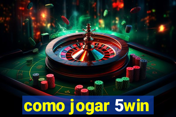 como jogar 5win